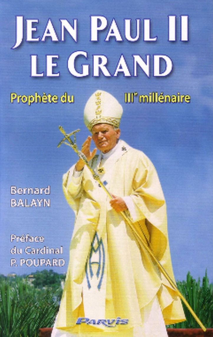 Jean Paul II le Grand, prophète du IIIe millénaire book