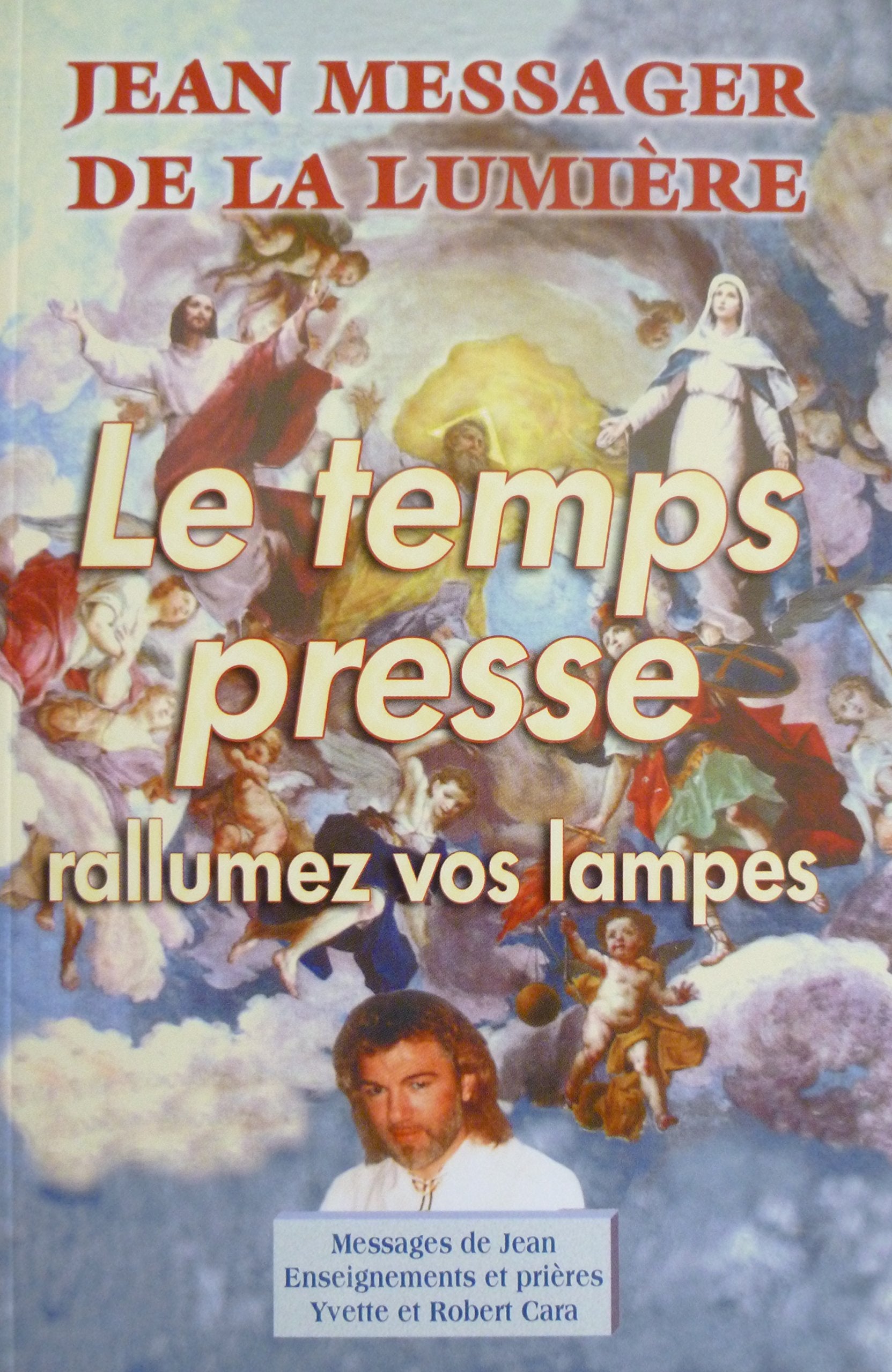 Jean messager de la Lumière : Le temps presse rallumez vos lampes book