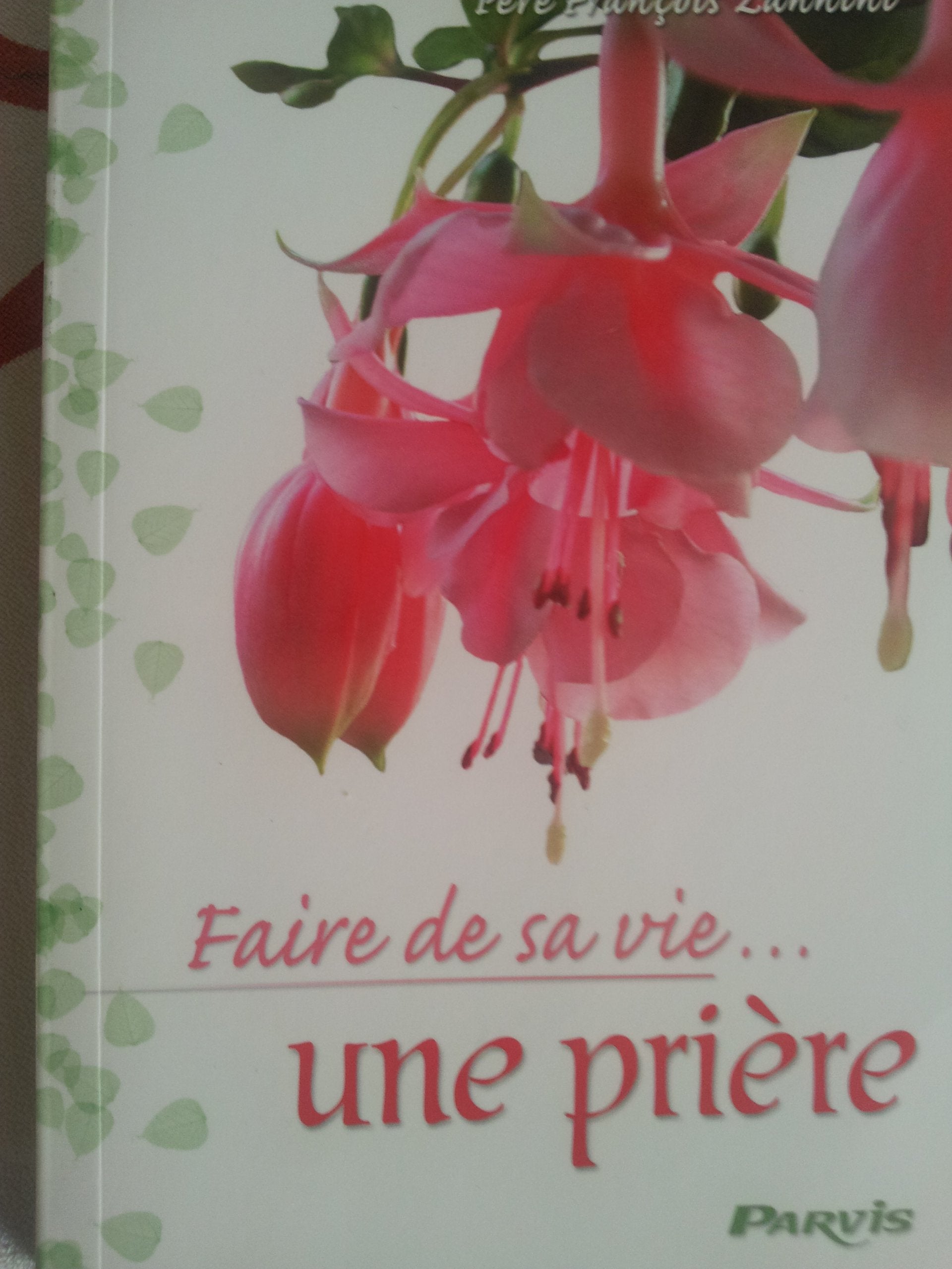 FAIRE DE SA VIE...UNE PRIERE book