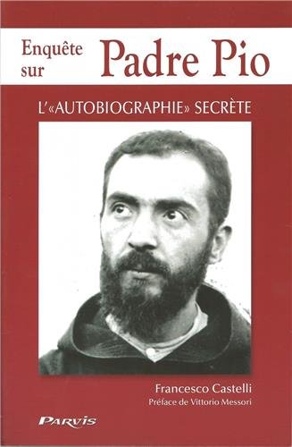 Enquete dur Padre Pio, l'autobiographie secrete book