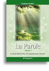 La Parole (volume 1) Je suis la Miséricorde, la Compréhension, l'Amour - Messages de Jésus book