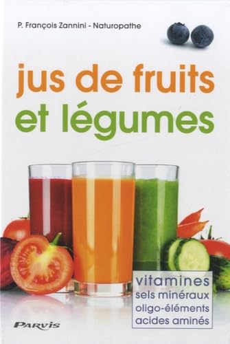 Jus de fruits et légumes: Vitamines, sels minéraux, oligo-éléments, acides aminés book