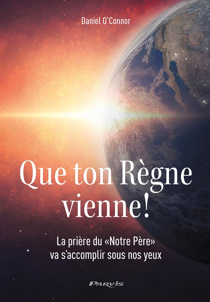 Que ton Règne vienne! - La prière du «Notre Père» va s’accomplir sous nos yeux book