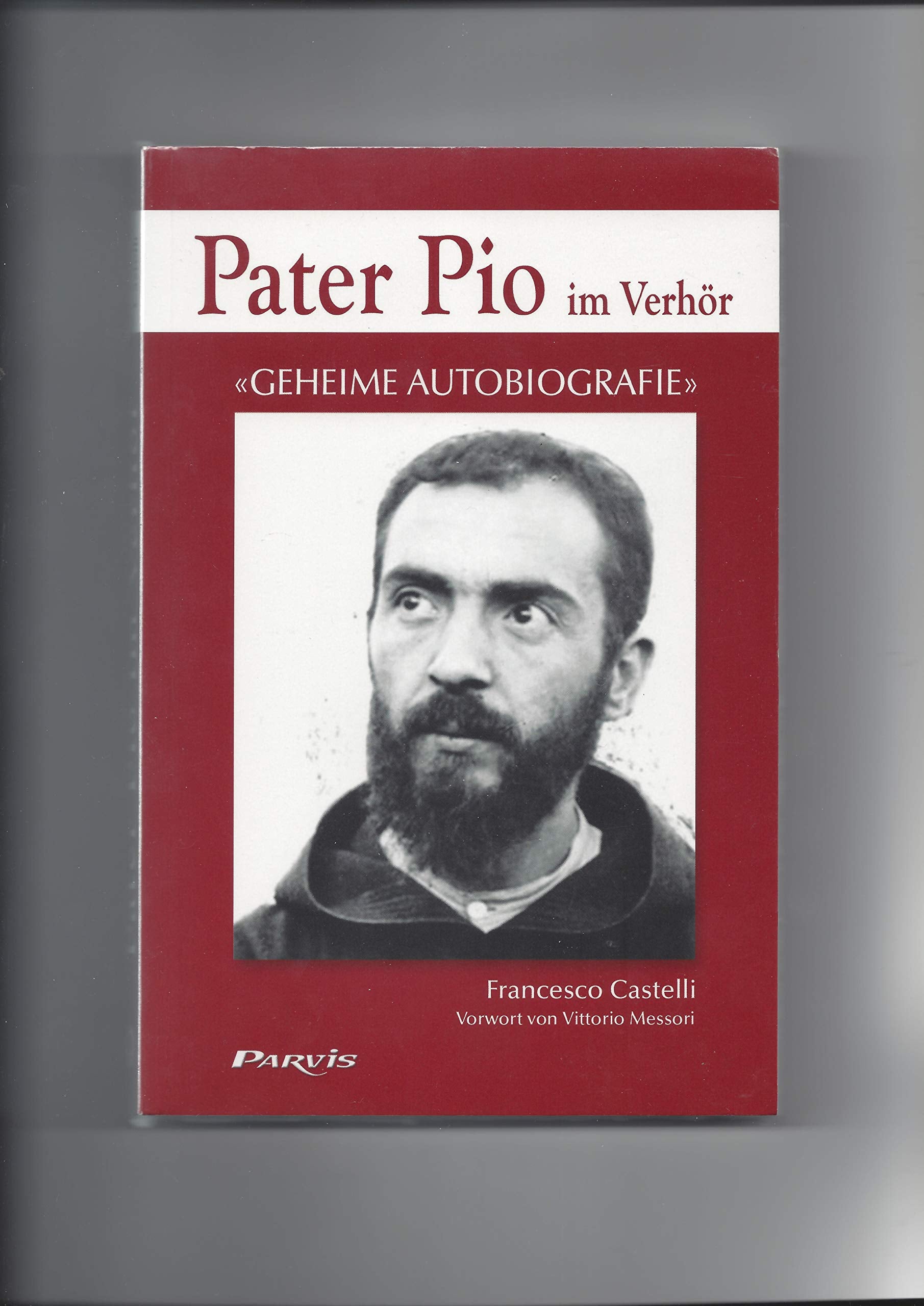 Pater Pio im Verhör: «Geheime Autobiografie» Religion & Esotericism