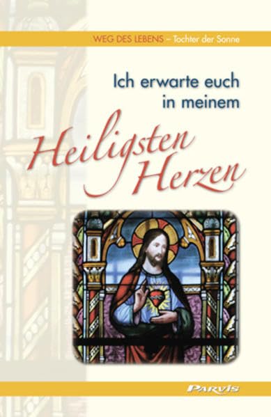 Ich erwarte euch in meinem Heiligsten Herzen: Weg des Lebens (WEG DES LEBENS - Tochter der Sonne) Religion & Esotericism