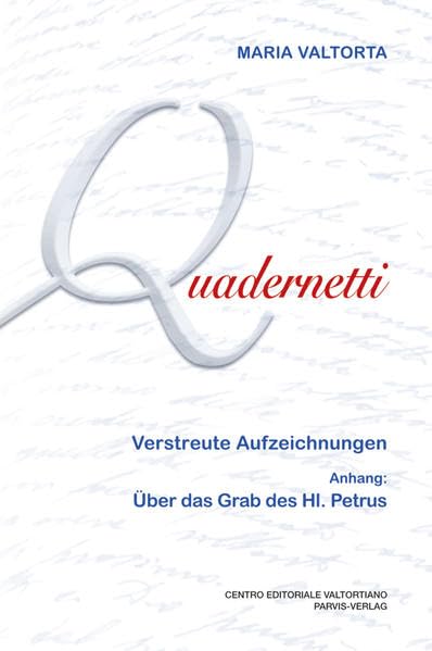 Quadernetti: Verstreute Aufzeichnungen / Anhang: Über das grab des Hl. Petrus Religion & Esotericism
