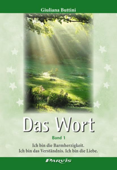 Das Wort (Band 2): Ich bin die Barmherzigkeit. Ich bin das Verständnis. Ich bin die Liebe. Religion & Esotericism