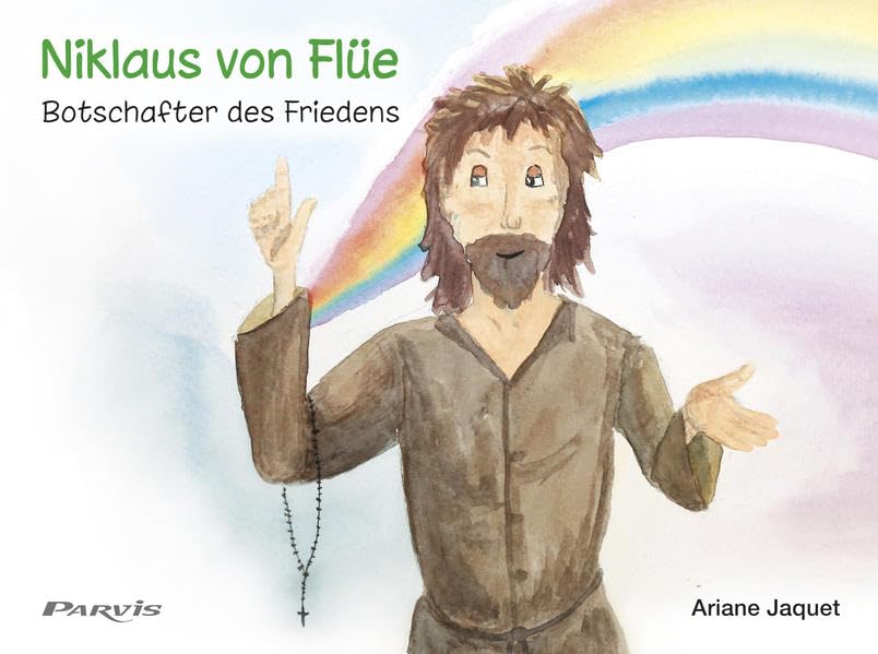 Niklaus von Flüe, Botschafter des Friedens: Die Geschichte des heiligen Schutzpatrons der Schweiz Politics & History