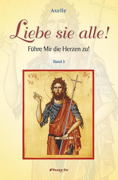 Liebe sie alle ! - Band 3: Führe mir die Herzen zu ! Religion & Esotericism