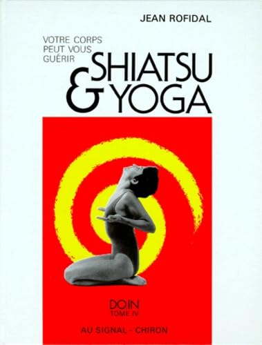 Do in, Shiatsu & Yoga : Votre corps peut vous guerir book