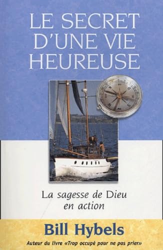 Le secret d'une vie heureuse: La sagesse de Dieu en action book