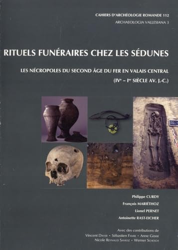 Rituels funéraires chez les Sédunes: Les nécropoles du Second Age du fer en Valais central (IVe-Ie siècle av. J.-C.) book