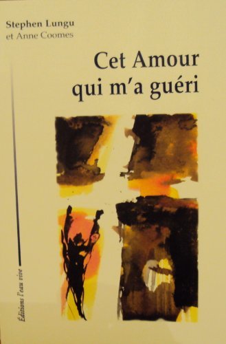 Cet Amour qui m'a guéri. Histoire d'un combattant de la liberté. book