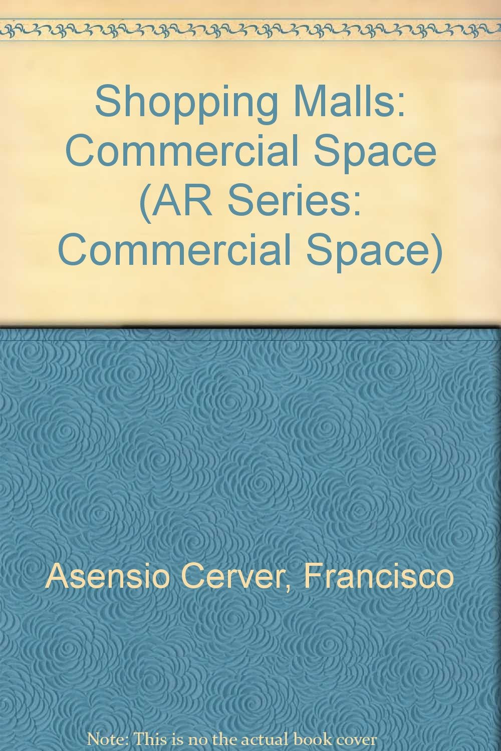 Shopping Malls: Commercial Space (AR Series: Commercial Space) Architecture
