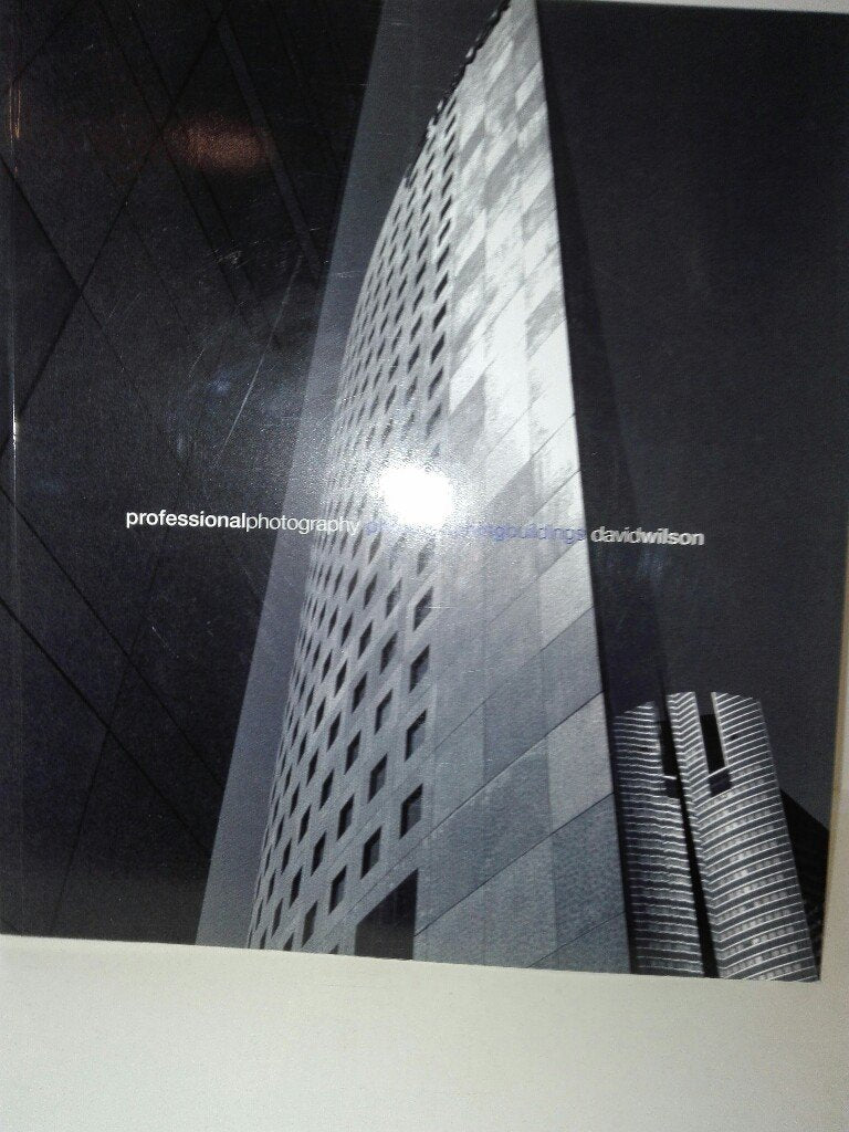 Professional Photography: Photographing Buildings (Professional Photography S.) Architecture