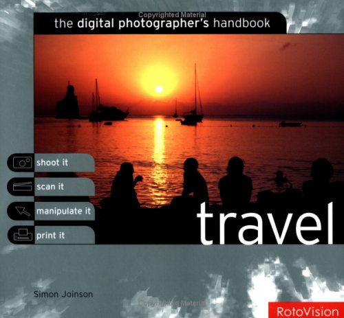 Digital Photographer's Handbook: Travel (Digital Photographer's Handbook S.) Photography