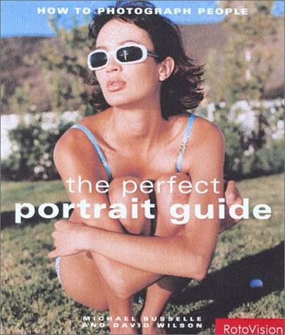 Perfect Portrait Guide: How to Photograph People Photography