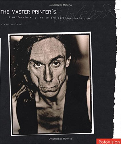 Master Printer's Workbook: Guide To B&W Darkroom: A Professional Guide to Black and White Darkroom Techniques Media & Communication