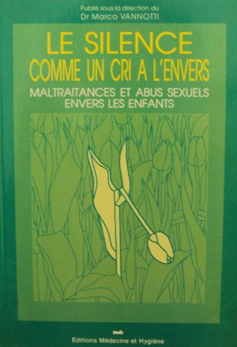 Le silence comme un cri a l'envers- maltraitances et abus sexuels envers les enfants Books