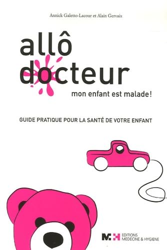 Allô docteur, mon enfant est malade ! book