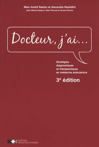 Docteur j'ai...: Stratégies diagnostiques et thérapeutiques en médecine déambulatoire Leisure, Home & Garden
