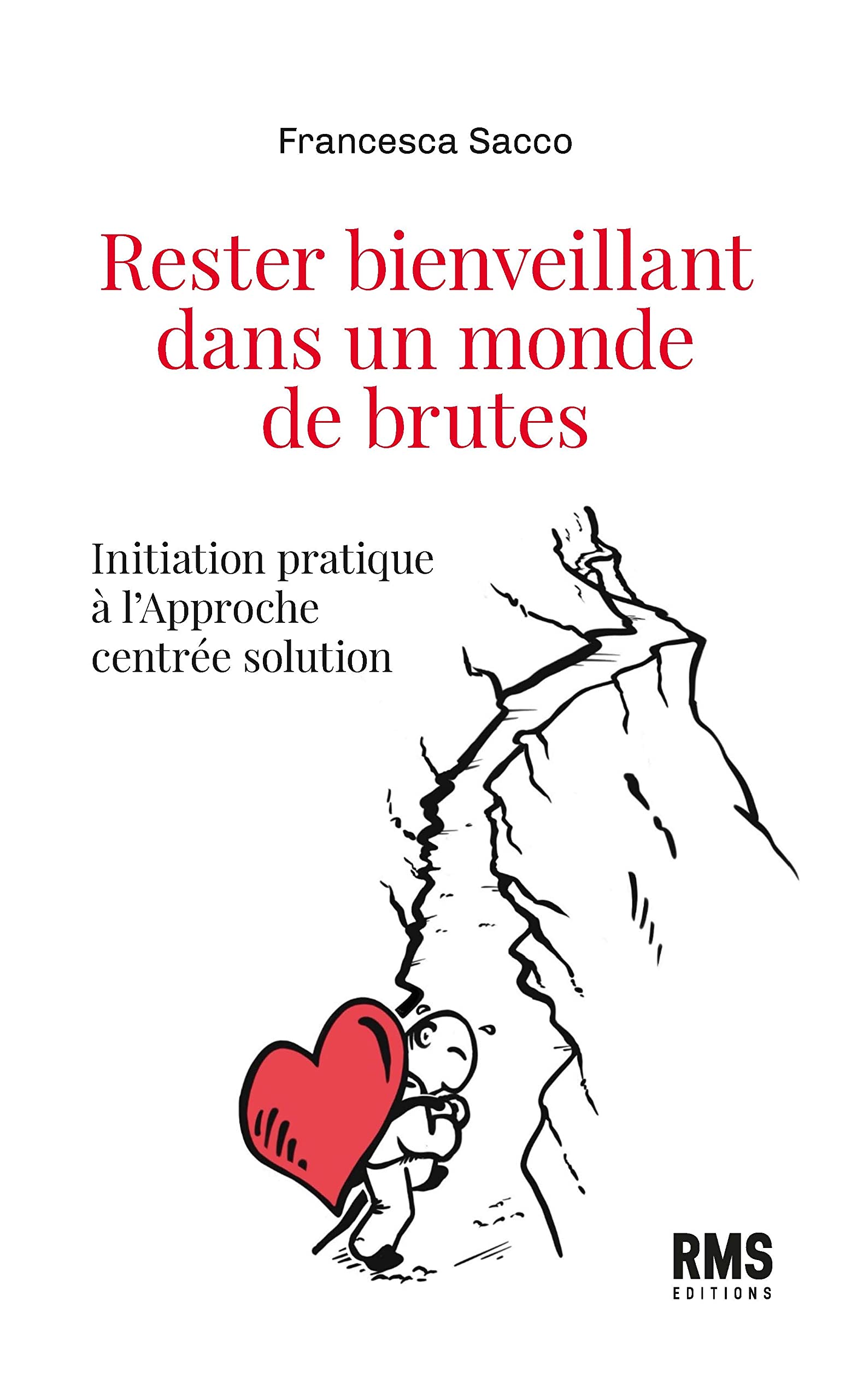 Rester bienveillant dans un monde de brutes book