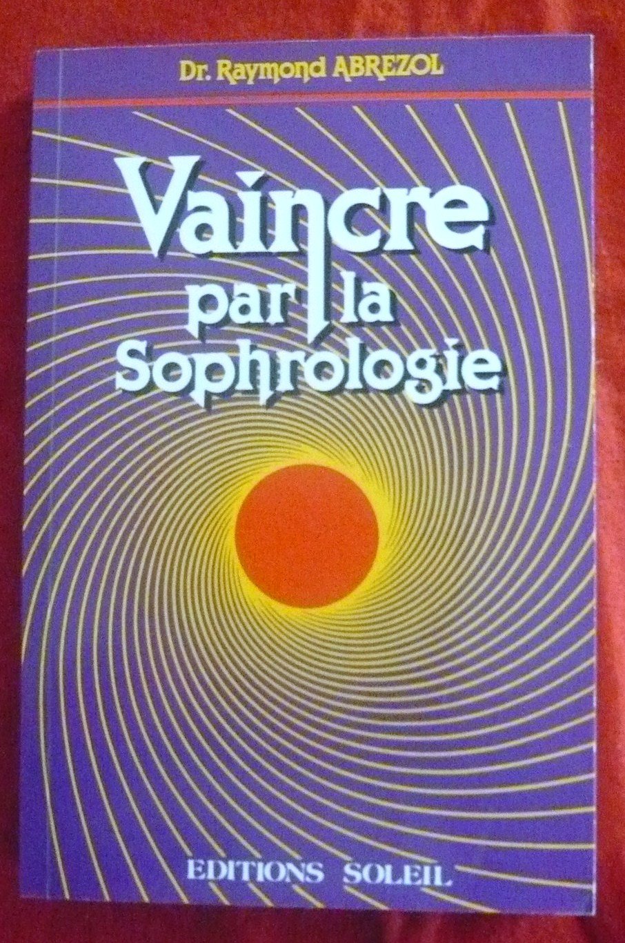 Product Image: Vaincre par la sophrologie