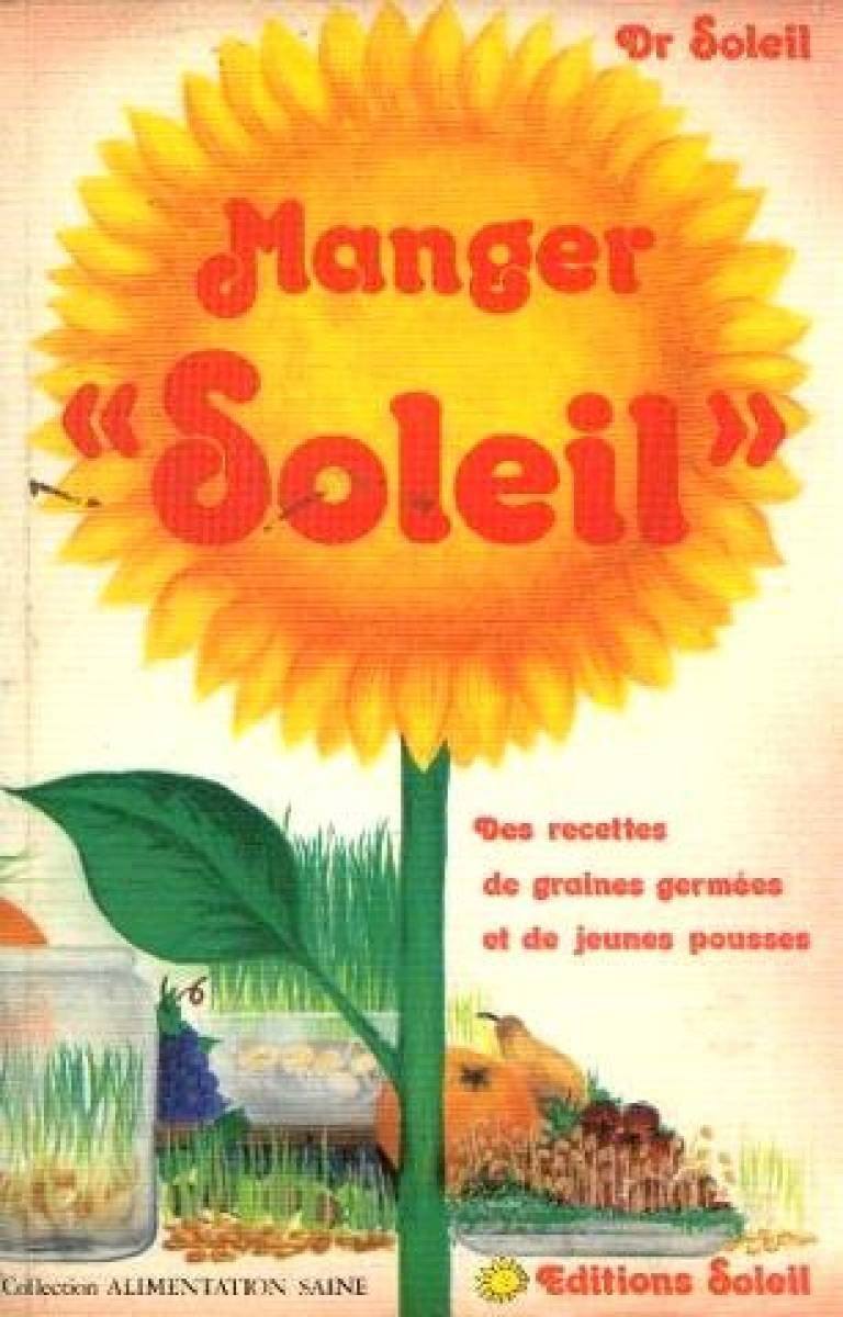 Manger "soleil" Des recetttes de graines germées et de jeunes pousses Parents & Children
