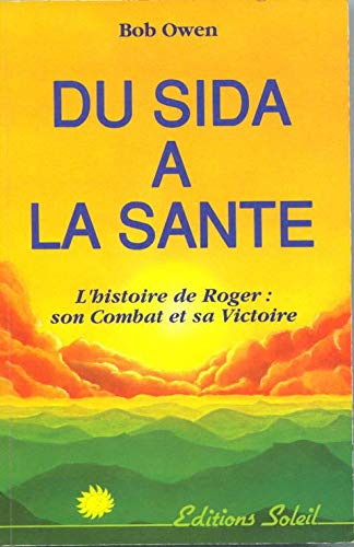 Du sida à la santé : l'histoire de Roger : son combat et sa victoire book