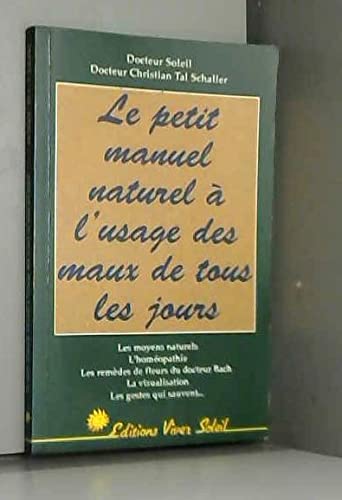 Petit manuel naturel à l'usage des maux de tous les jours book