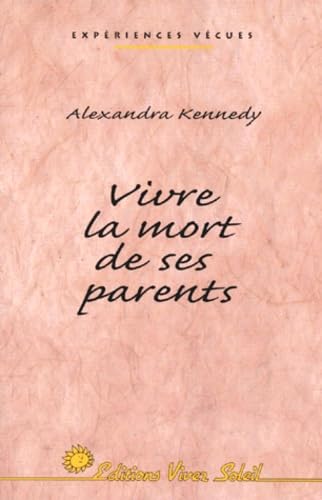 Vivre la mort de ses parents: Un passage vers une vie nouvelle Parents & Children