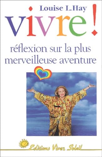 Vivre ! : Réflexions sur la plus merveilleuse aventure book