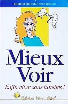 Mieux Voir Enfin Vivre Sans Lunettes Books