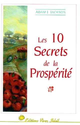 Les 10 secrets de la prospérité : Une parabole pleine de sagesse sur la prospérité qui changera votre vie book
