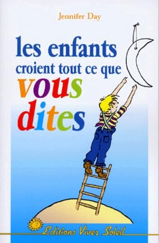 Les Enfants croient tout ce que vous dites : Aidez les enfants à s'estimer eux-mêmes book