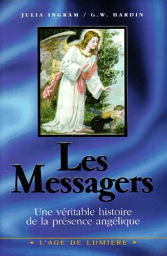 Les Messagers. Une véritable histoire de la présence angélique book