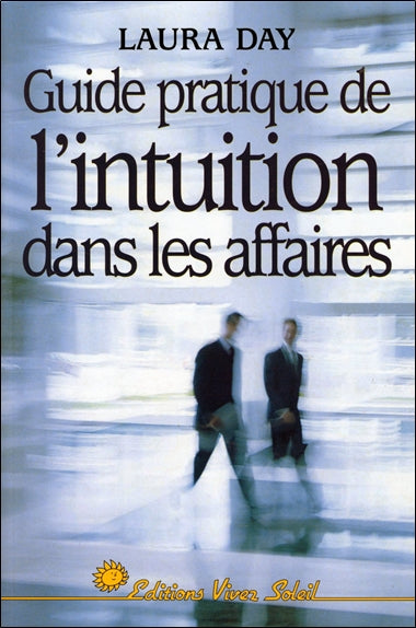 Guide pratique de l'intuition dans les affaires Books