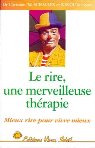Le Rire, une merveilleuse thérapie : Mieux rire pour vivre mieux book