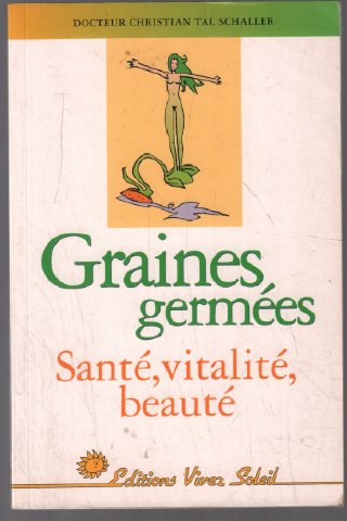 Graines germées: Santé, vitalité, beauté Books
