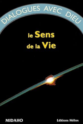 Dialogues avec Dieu, tome 1 : Le Sens de la vie book