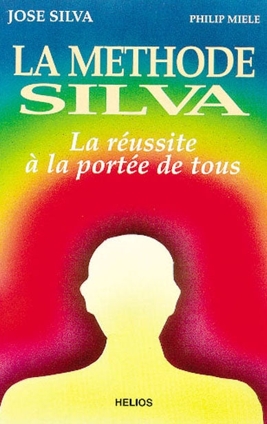 La méthode Silva : la réussite à la portée de tous book