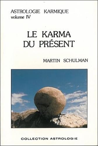 Astrologie karmique, volume IV : Le karma du présent book