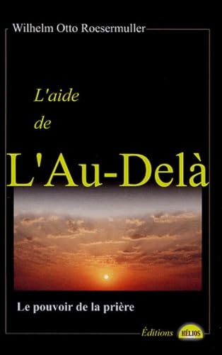 Aide de l'au-delà - Le pouvoir de la prière Religion & Esotericism