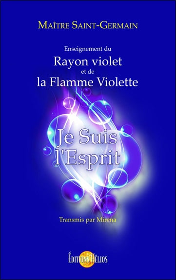Je suis l'esprit : enseignement du rayon violet et de la flamme violette book