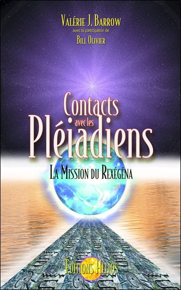 Contacts avec les Pléiadiens : la mission du Rexégéna Religion & Esotericism