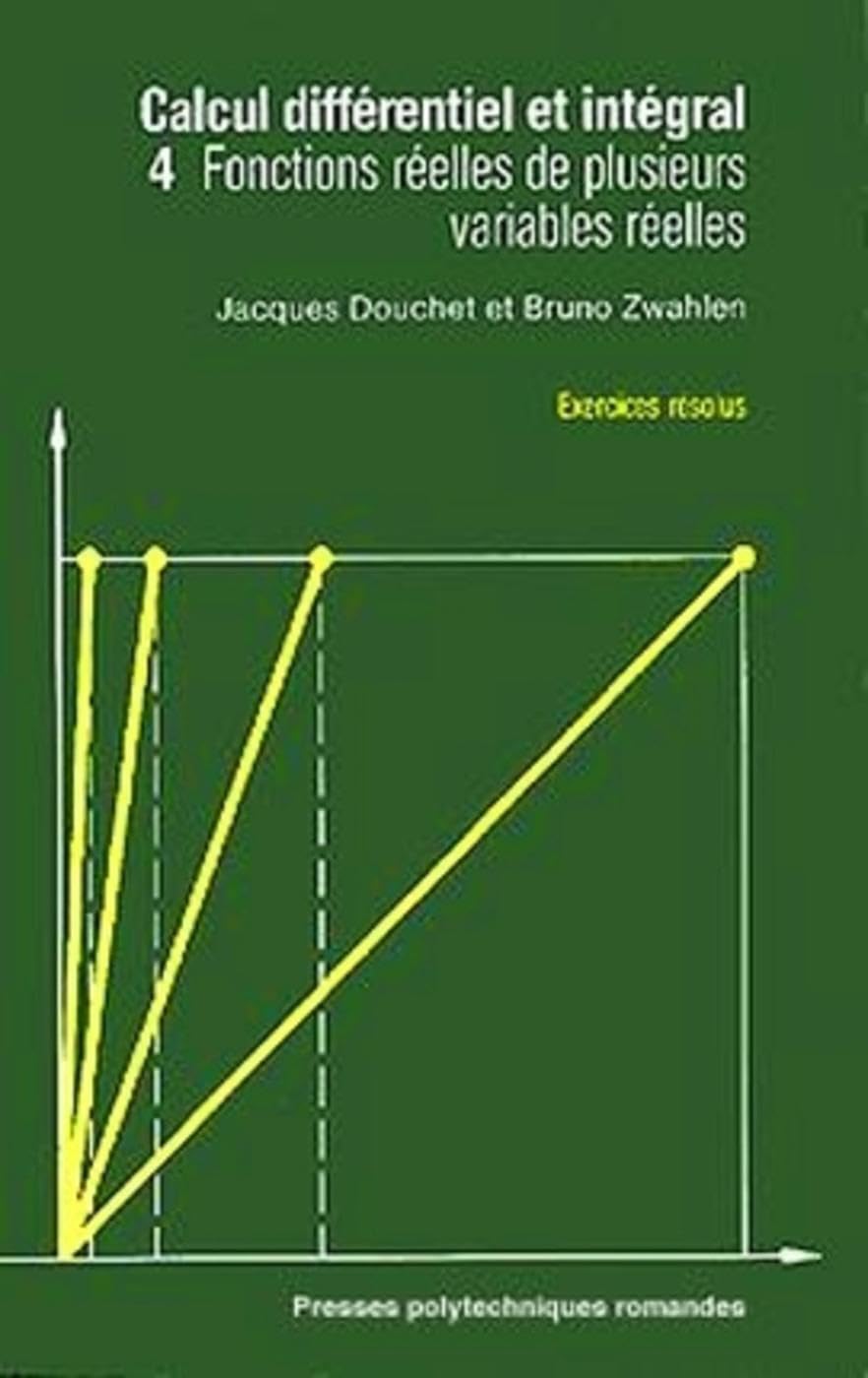 Calcul différentiel et intégral, tome 4 : Fonctions réelles de plusieurs variables réelles. Exercices résolus book