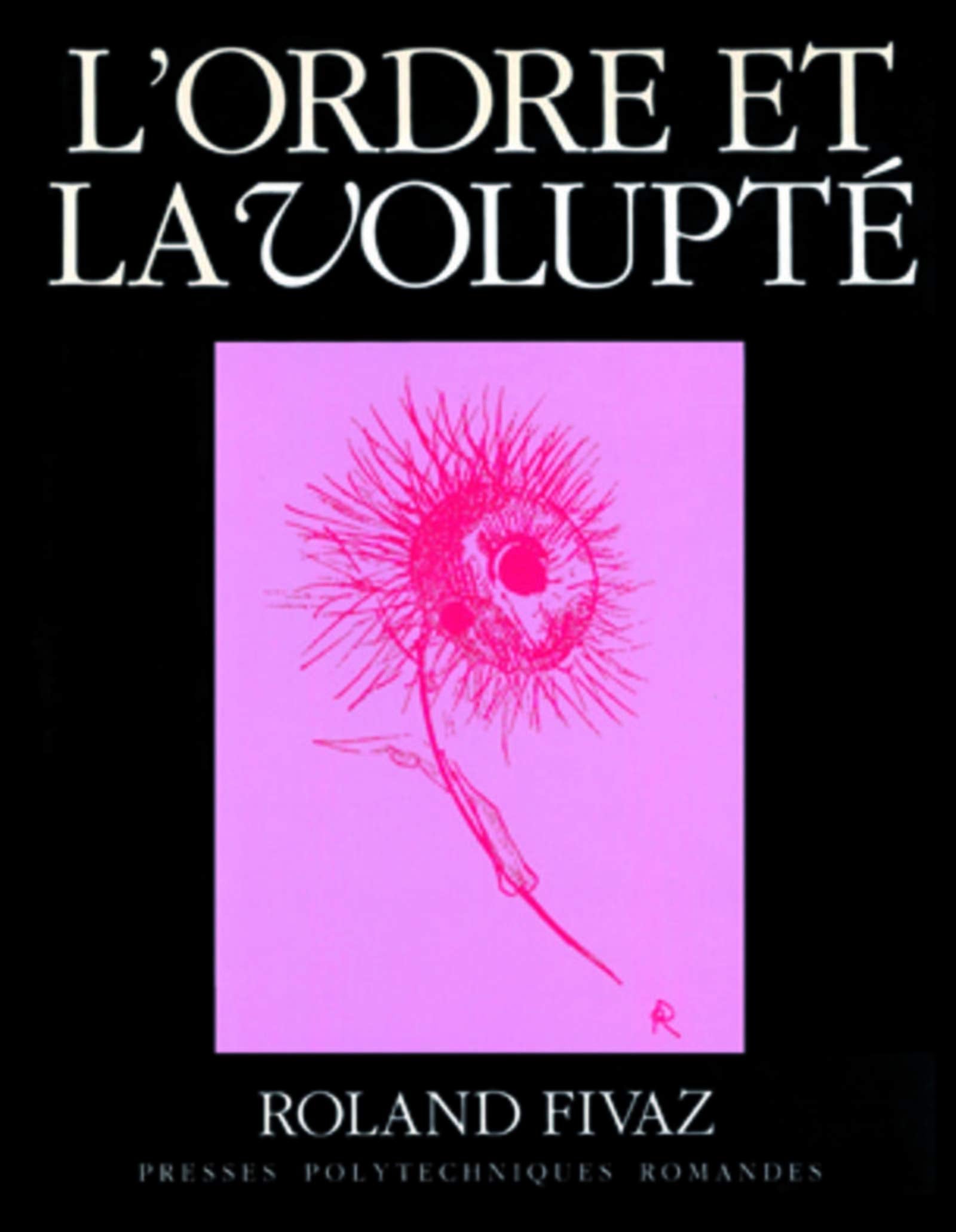 L'ordre et la volupté: Essai sur la dynamique esthétique dans les arts et dans les sciences Business & Technology