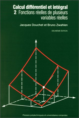 Calcul Differentiel Et Integral. Tome 2, Fonctions Reelles De Plusieurs Variables Reelles, 2eme Edition book