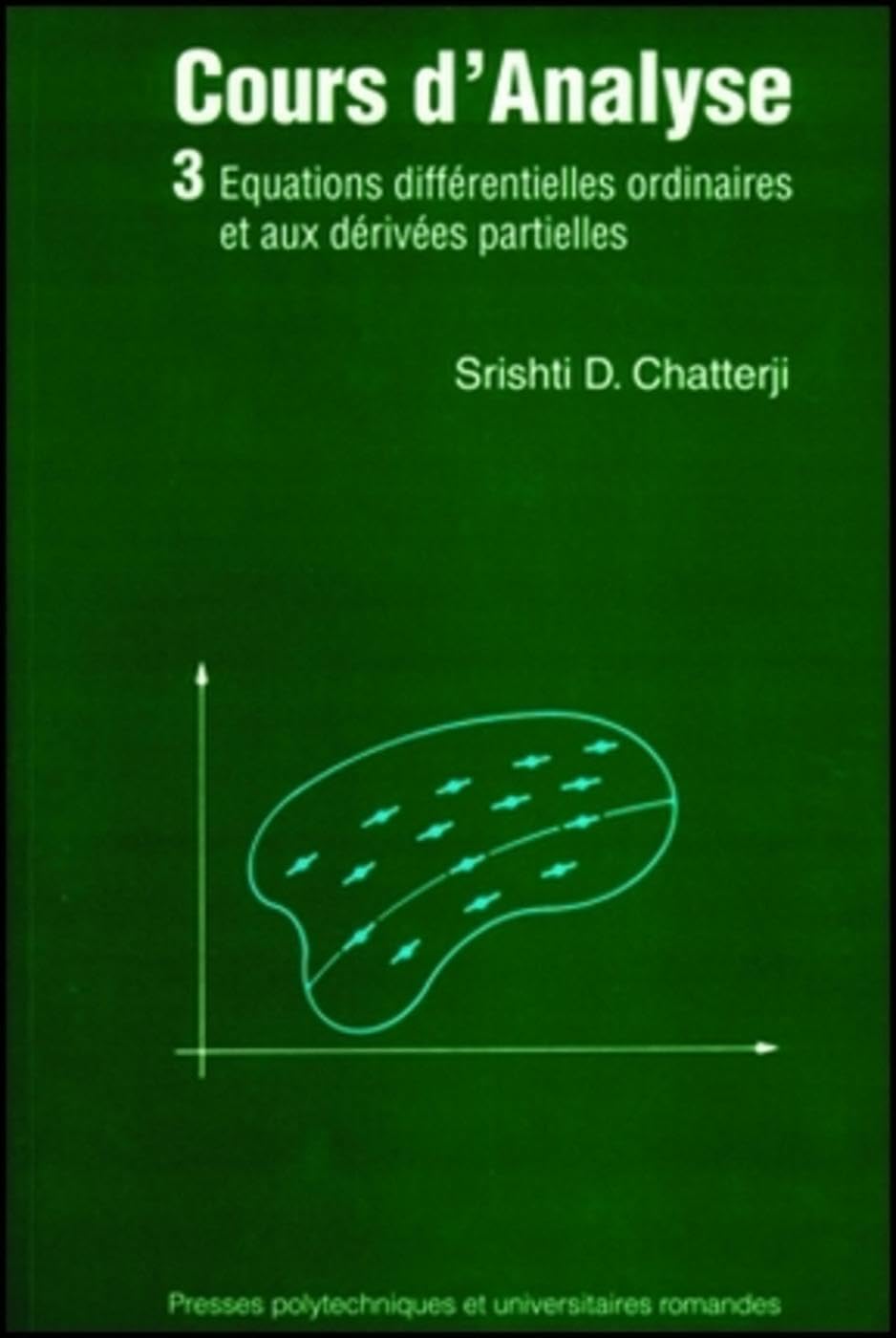 Cours d'analyse. Vol. 3. Equations différentielles ordinaires et aux dérivées partielles book