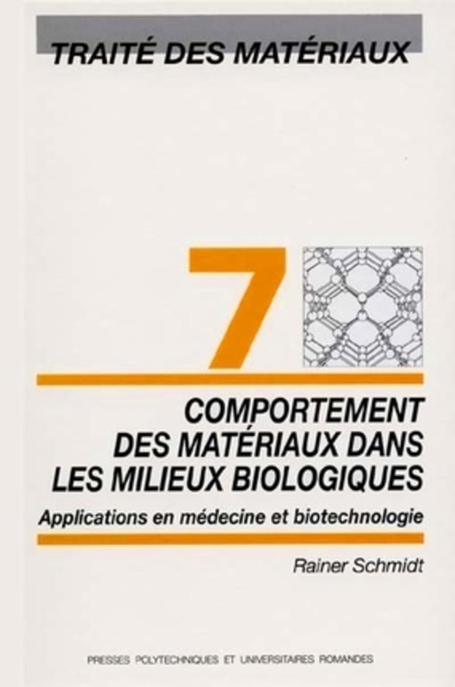 Traité des matériaux, tome 7 : Comportement des matériaux dans les milieux biologiques. Applications en médecine et biotechnologie book